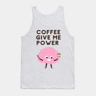 Coffee Give Me Power Tank Top